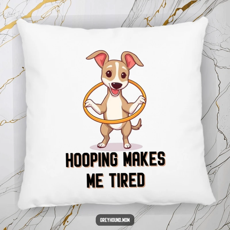A Greyhound attempting to hula hoop with a tiny hoop, looking slightly confused, depicted on a soft decorative pillow.