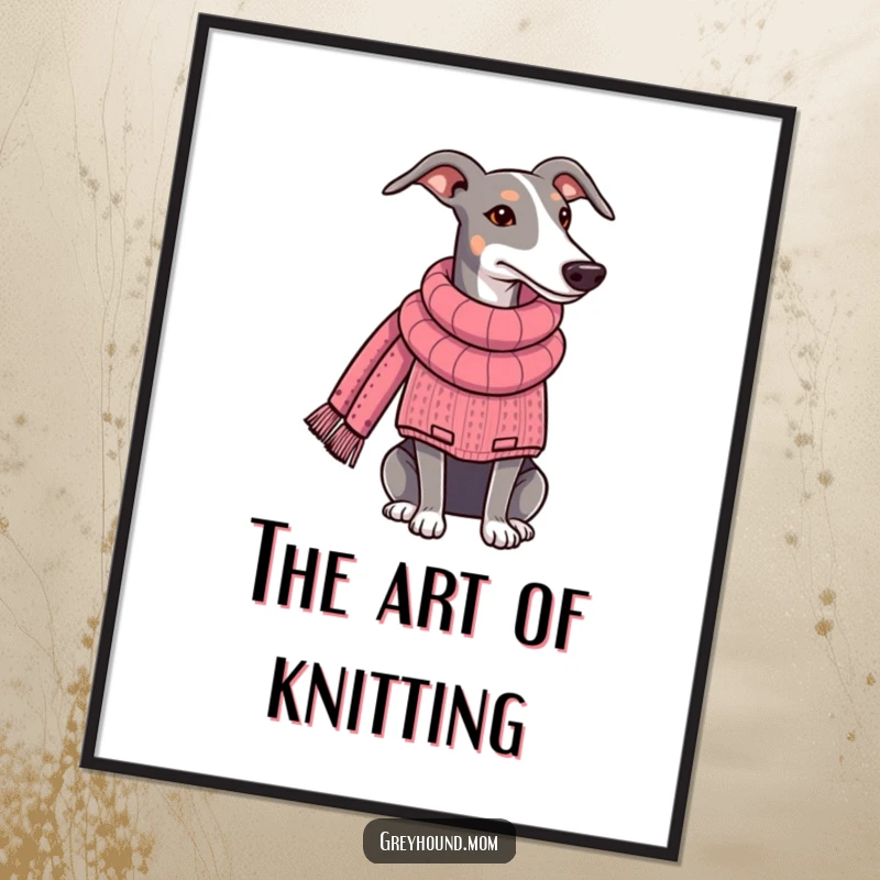 Funny Greyhound digital art, a whimsical illustration of the dog knitting a scarf, ready to print and frame. Perfect funny gift.