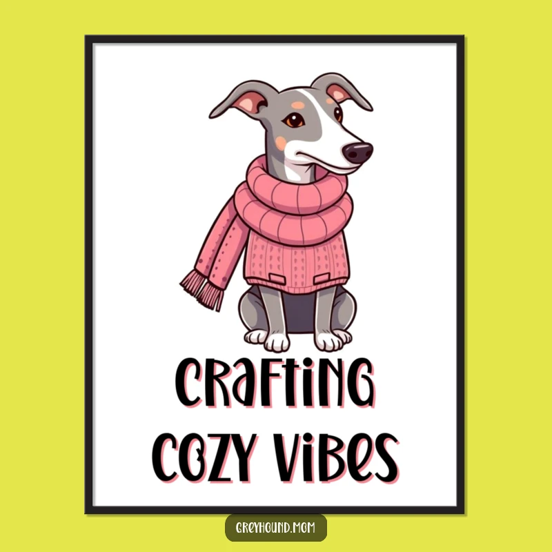 Funny Greyhound Sweater Knitting Poster - Cozy Dog Art for Walls