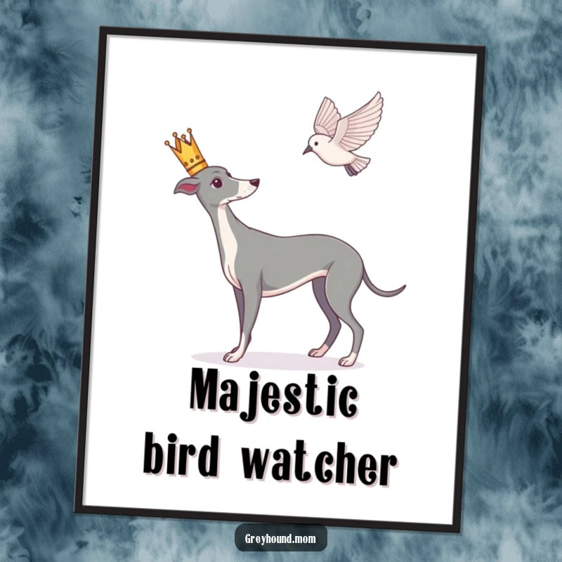 Funny Greyhound poster, art print of a crowned dog intently watching a bird, majestic and contemplative.