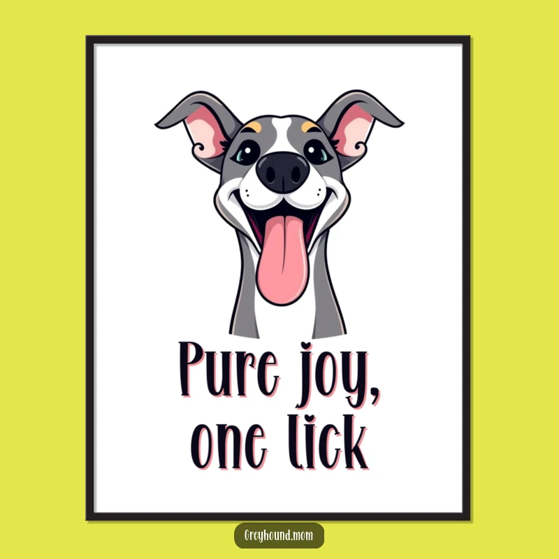 Funny Excited Greyhound Poster: Tongue Out Art - Perfect Joyful Decor Gift