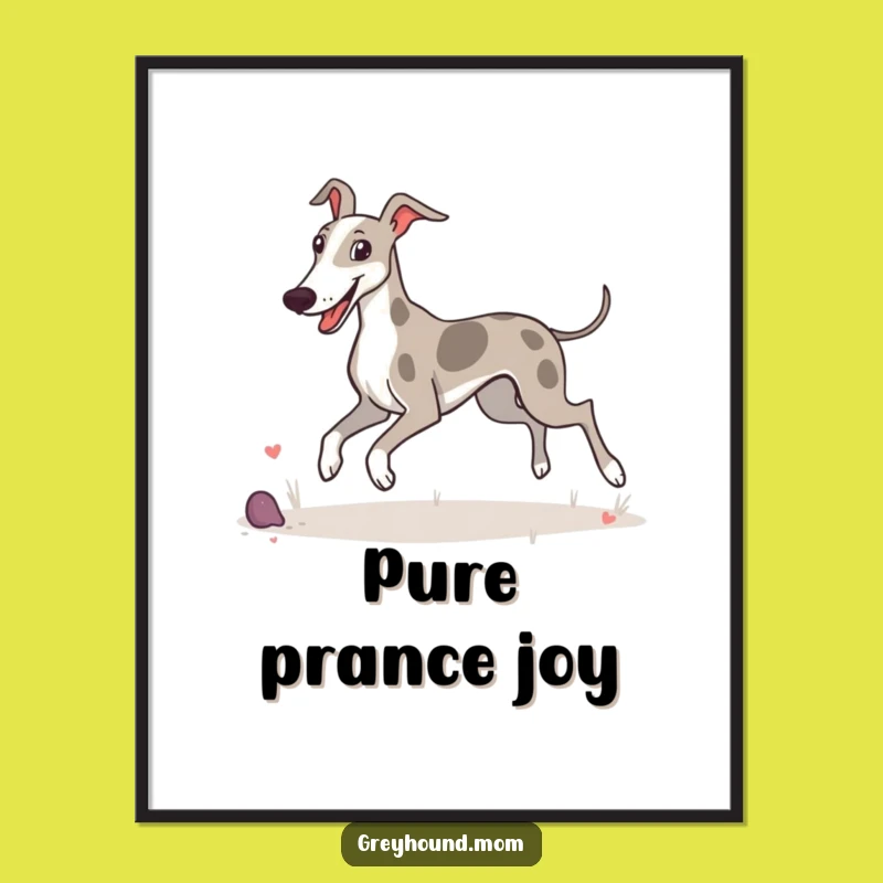 Funny Greyhound Prance Poster: Happy Dog Wall Art Print