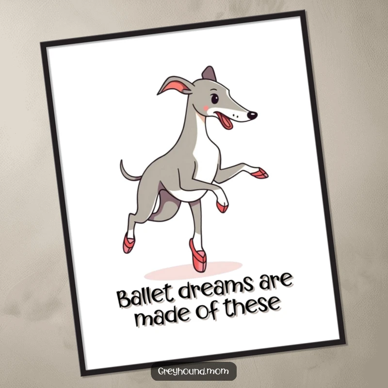 Funny Free Printable Wall Art: A Greyhound in ballet slippers awkwardly attempting a graceful pirouette.