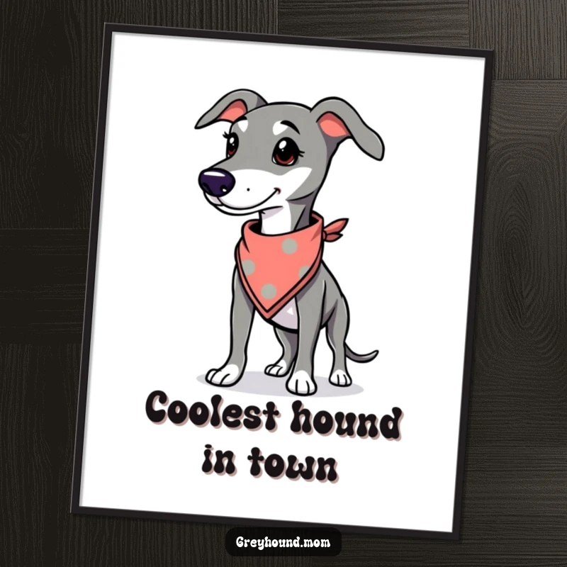 Funny Free Printable Wall Art: A Greyhound stands tall and proud, wearing a small, fashionable bandana.