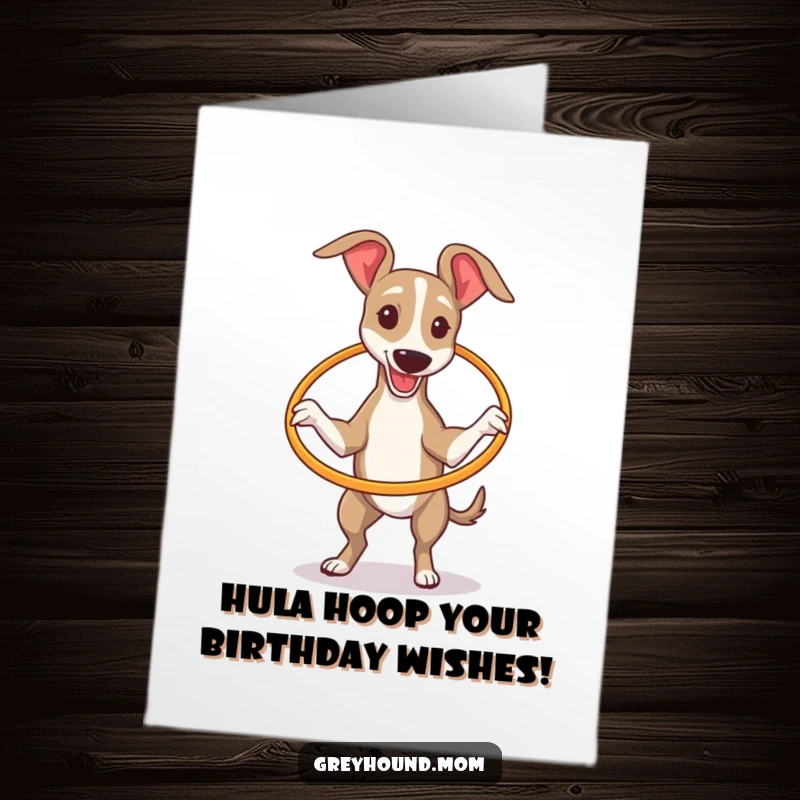 Funny Free Printable Birthday Card: A lanky Greyhound comically struggles to hula hoop with a comically small hoop, celebrating their day.