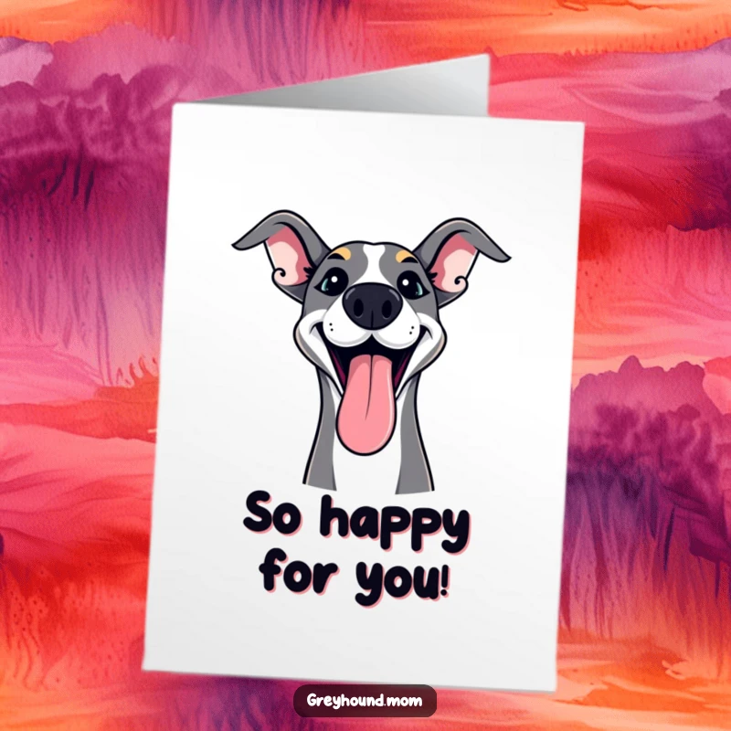 Funny Free Printable Congratulations Card: Excited Greyhound with tongue lolling out in playful joy, downloadable gift.