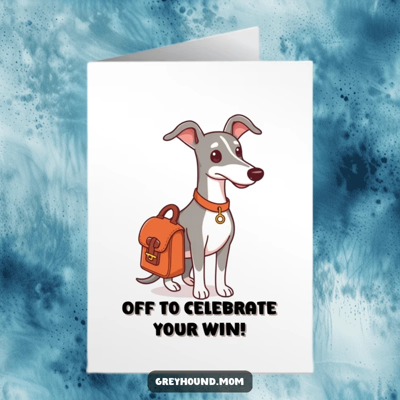 Funny Free Printable Congrats Card: Greyhound with satchel, prepared for an outing, ideal for congratulating on new ventures.