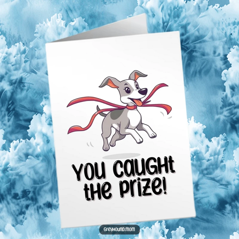 Funny Free Printable Congratulations Card: Playful Greyhound chasing a colorful ribbon, representing victory, downloadable gift.