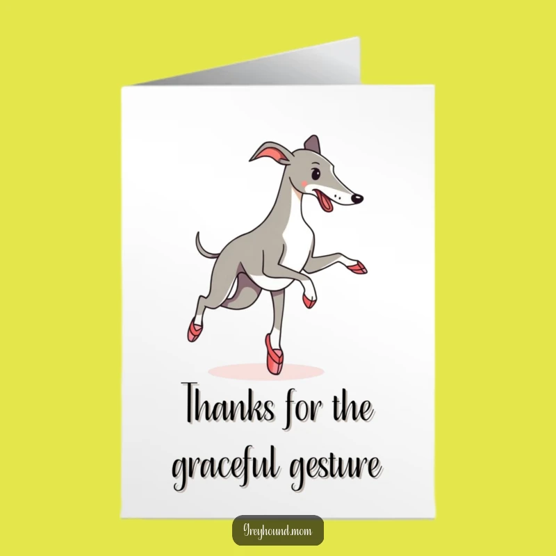 Funny Free Printable Greyhound Ballet Thank You Card - Downloadable Gratitude Gift
